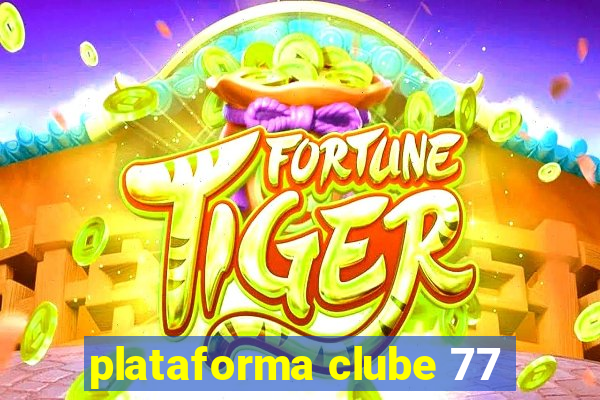 plataforma clube 77